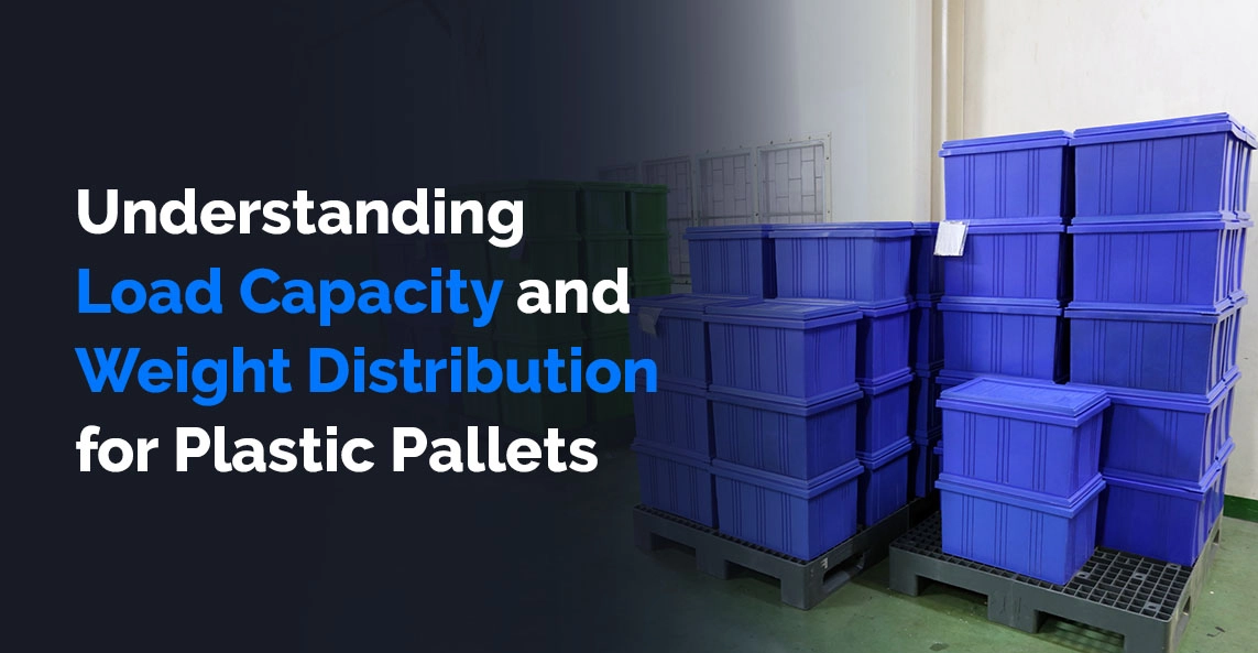 プラスチックパレットの耐荷重ガイド: 静的荷重、動的荷重、ラック積載荷重の説明